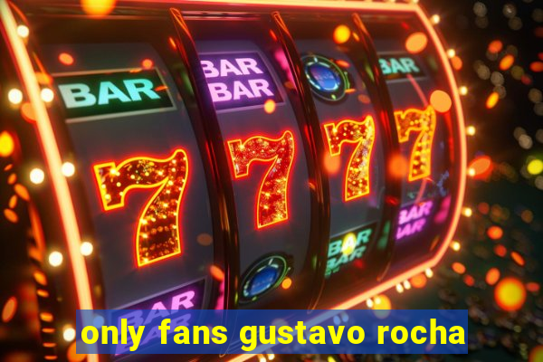 only fans gustavo rocha